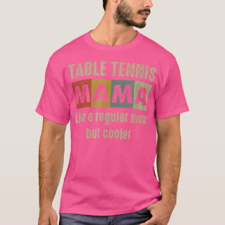 Funny Table Tennis Mum Definition Proud Ping Pong T-Shirt