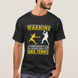 Funny Table Tennis Saying. Ping Pong Player Quote T-Shirt