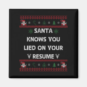 Funny Tacky Santa Knows You Lied On Your Resume Ug Magnet