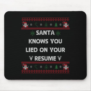 Funny Tacky Santa Knows You Lied On Your Resume Ug Mouse Mat