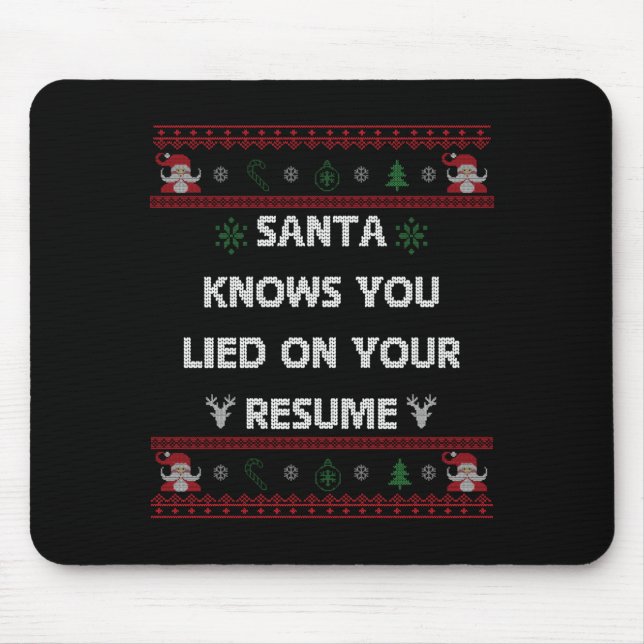 Funny Tacky Santa Knows You Lied On Your Resume Ug Mouse Mat (Front)