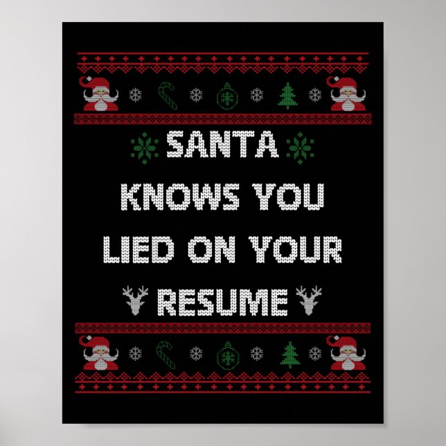 Funny Tacky Santa Knows You Lied On Your Resume Ug Poster (Front)