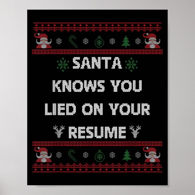 Funny Tacky Santa Knows You Lied On Your Resume Ug Poster (Front)