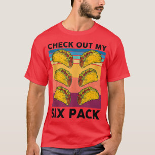 Funny Taco 6 Pack Taco Gym Meican Food Lovers Fitn T-Shirt