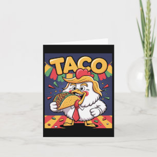 Funny Taco Anti Trump Always Chicken Out  Card