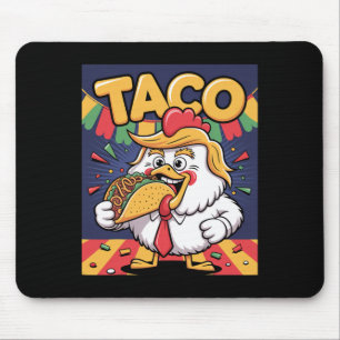Funny Taco Anti Trump Always Chicken Out Mouse Mat