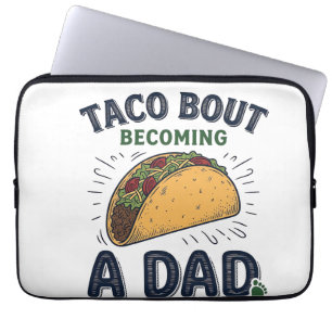 Funny Taco Bout Becoming a Dad Pregnancy Announcem Laptop Sleeve