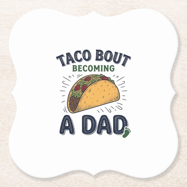 Funny Taco Bout Becoming a Dad Pregnancy Announcem Paper Coaster (Front)