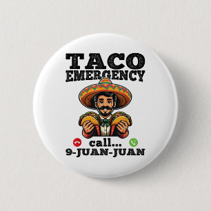 Funny Taco Emergency Call 9 Juan Juan For Cinco De 6 Cm Round Badge