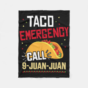 Funny Taco Emergency Call 9 Juan Juan For Cinco De Fleece Blanket