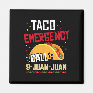 Funny Taco Emergency Call 9 Juan Juan For Cinco De Magnet