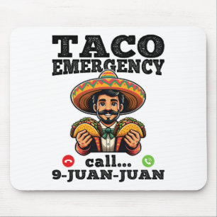 Funny Taco Emergency Call 9 Juan Juan For Cinco De Mouse Mat