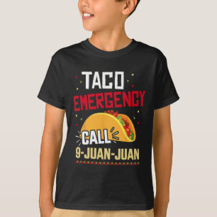 Funny Taco Emergency Call 9 Juan Juan For Cinco De T-Shirt
