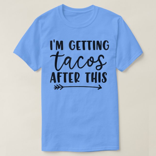 Funny Taco Gym Tee for Motivation Workouts  (Design Front)