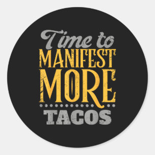 Funny taco higher self demands tacos mexico cinco classic round sticker