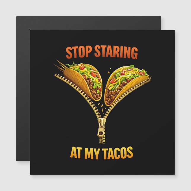 Funny Taco Lover Stop Staring (Front/Back)