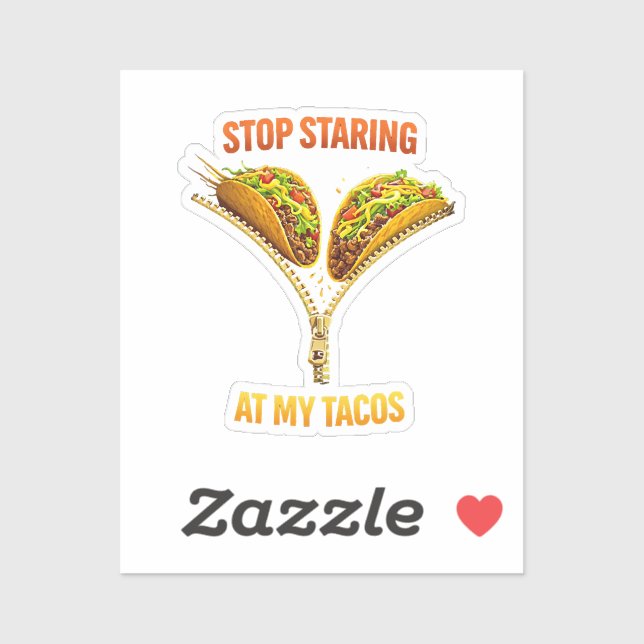Funny Taco Lover Stop Staring (Sheet)