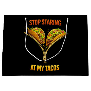 Funny Taco Lover Stop Staring Large Gift Bag