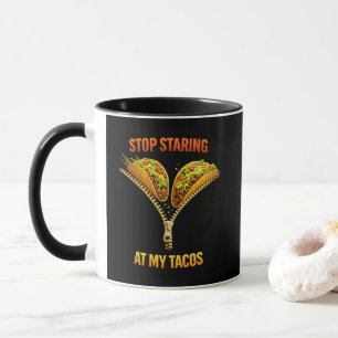 Funny Taco Lover Stop Staring Mug