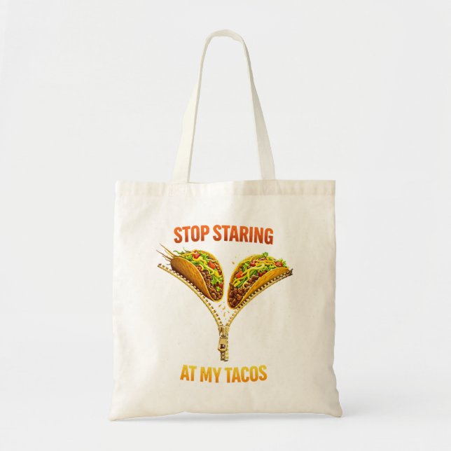 Funny Taco Lover Stop Staring Tote Bag (Front)