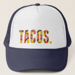 Funny Taco Lover Tacos. Hat<br><div class="desc">Love tacos? So do we! Celebrate everyone's favourite food with this typography tacos design trucker hat.</div>