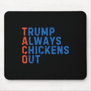 Funny Taco Meme Trump Always Chickens Out Tariff M Mouse Mat