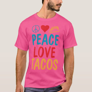 Funny Taco Peace Love Tacos Heart s T-Shirt