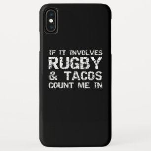 Funny Taco Quote If It Involves Rugby & Tacos iPhone XS Max Case