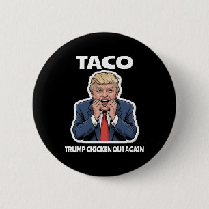 Funny Taco Scared Trump Always Chickens Out 6 Cm Round Badge