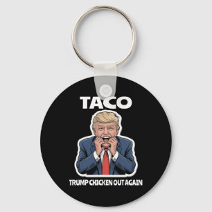Funny Taco Scared Trump Always Chickens Out  Key Ring