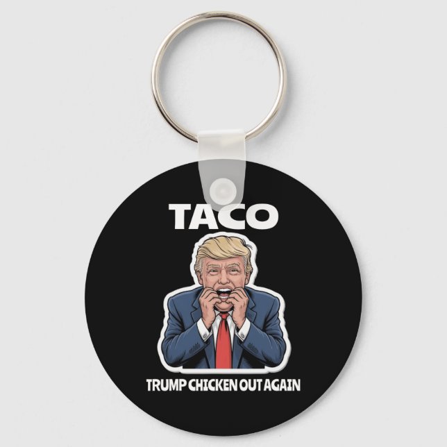 Funny Taco Scared Trump Always Chickens Out  Key Ring (Front)