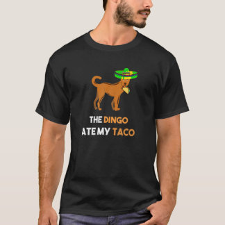 Funny Taco Shirt Dingo Shirt The Dingo Ate My Taco