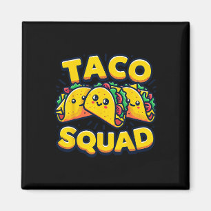 Funny Taco Squad Cute Mexican Food Lover Magnet