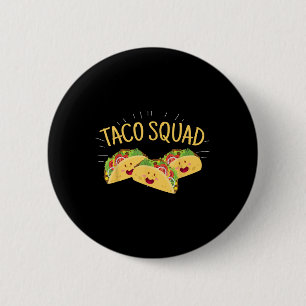 Funny Taco Squad Cute Mexican Food Lover Tee Gift 6 Cm Round Badge