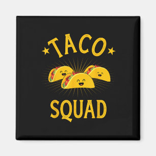 Funny Taco Squad For Taco Tuesday Crew And Cinco D Magnet