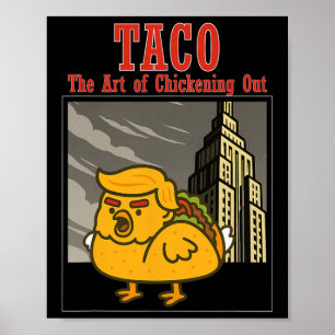 Funny Taco Trump Always Chickening Out The Art Of  Poster