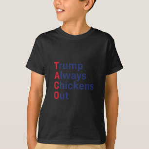 Funny Taco Trump Always Chickens Out 1 T-Shirt