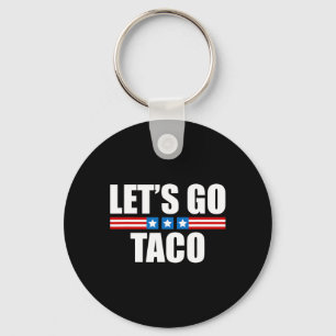 Funny Taco Trump Always Chickens Out - 4th Of July Key Ring