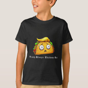 Funny Taco Trump Always Chickens Out Cute Let's Go T-Shirt