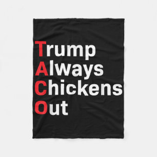 Funny Taco Trump Always Chickens Out Fleece Blanket