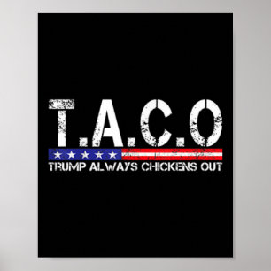 Funny Taco Trump Always Chickens Out For Men Women Poster