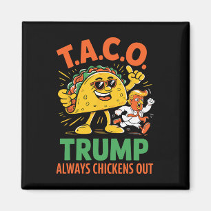 Funny Taco Trump Always Chickens Out Graphic Magnet