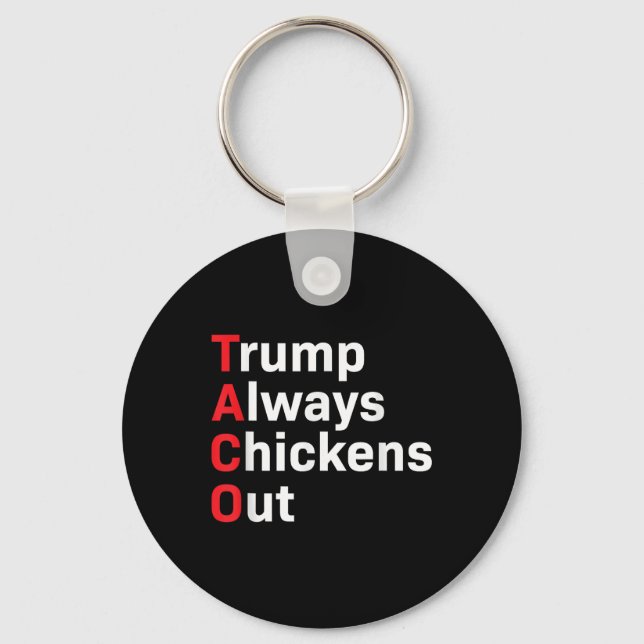 Funny Taco Trump Always Chickens Out  Key Ring (Front)