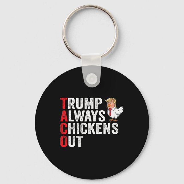 Funny Taco, Trump Always Chickens Out  Key Ring (Front)