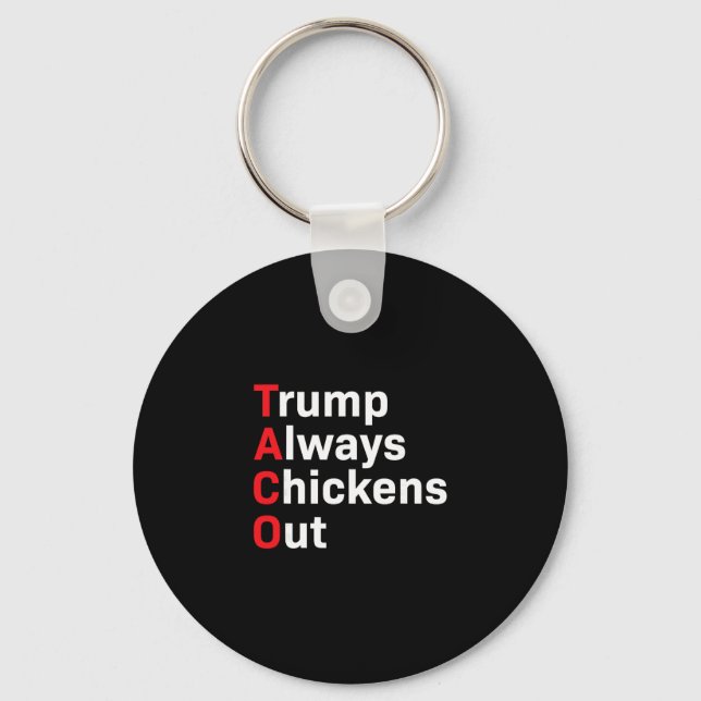 Funny Taco Trump Always Chickens Out  Key Ring (Front)
