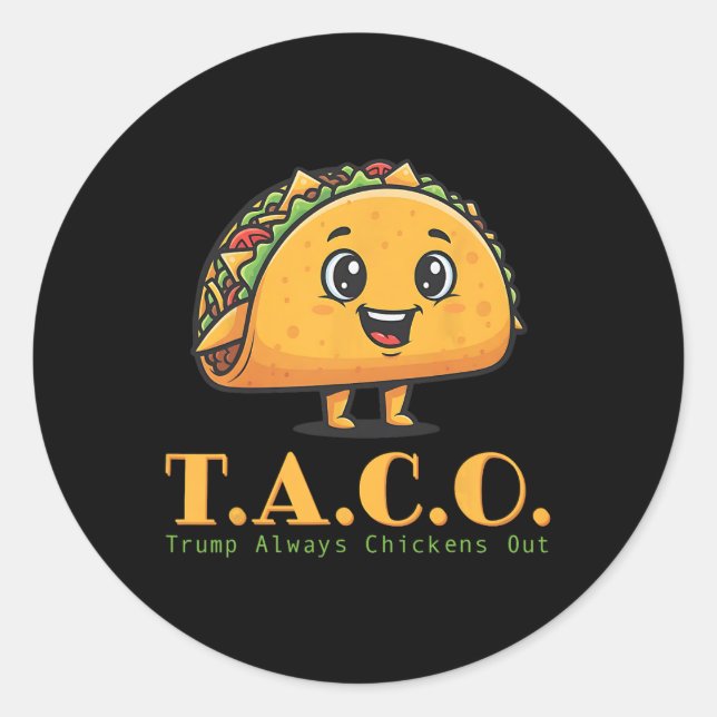Funny Taco Trump Always Chickens Out Let's Go T.a. Classic Round Sticker (Front)