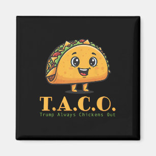 Funny Taco Trump Always Chickens Out Let's Go T.a. Magnet