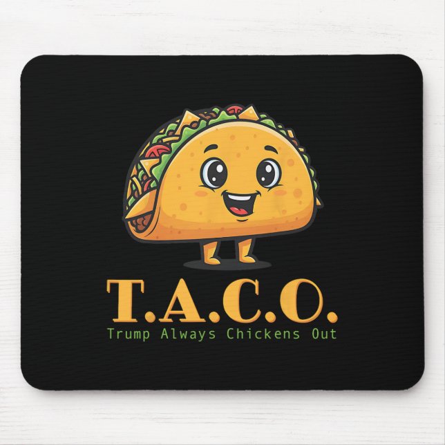 Funny Taco Trump Always Chickens Out Let's Go T.a. Mouse Mat (Front)