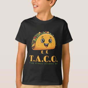 Funny Taco Trump Always Chickens Out Let's Go T.a. T-Shirt