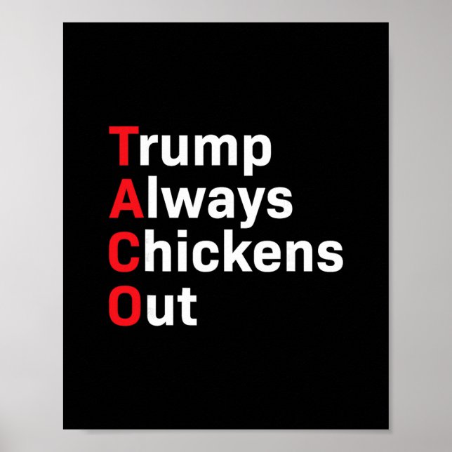 Funny Taco Trump Always Chickens Out  Poster (Front)